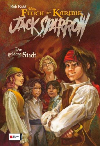 Jack Sparrow, Band 07: Die goldene Stadt: Fluch der Karibik