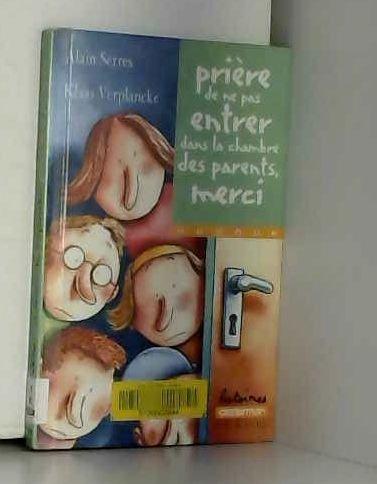 Prière de ne pas entrer dans la chambre des parents, merci