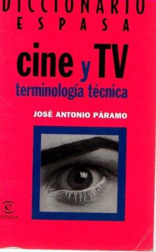 Diccionario de Cine y TV: Terminologia Tecnica del Mundo Audiovisual