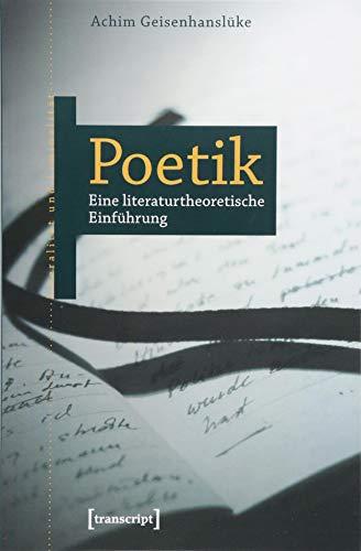 Poetik: Eine literaturtheoretische Einführung (Literalität und Liminalität, Bd. 23)