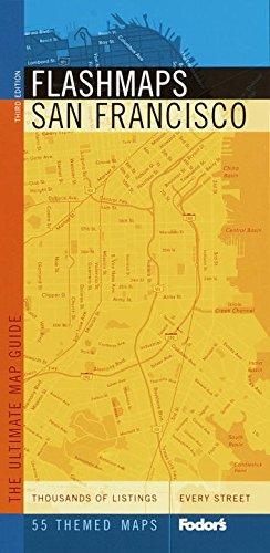 Fodor's Flashmaps San Francisco, 3rd Edition: The Ultimate Map Guide