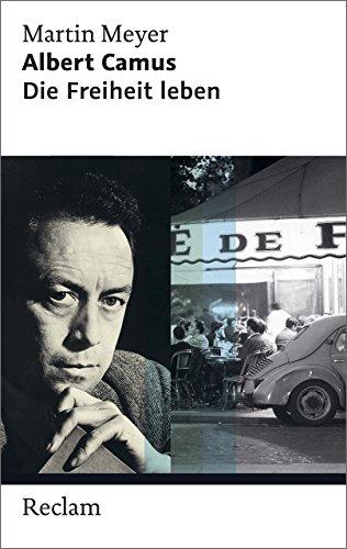 Albert Camus: Die Freiheit leben