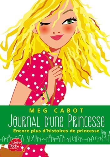 Journal d'une princesse. Encore plus d'histoires de princesse