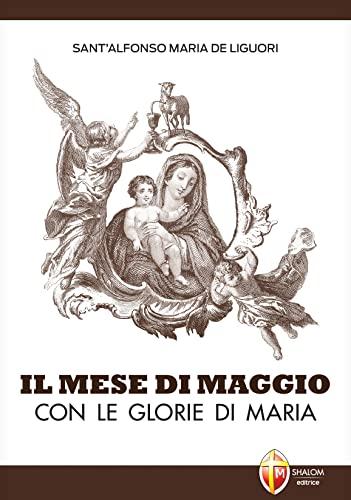 Il mese di maggio con le glorie di Maria