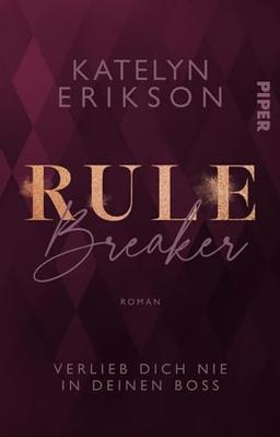 Rulebreaker – Verlieb dich nie in deinen Boss: Roman | Heiße Boss-Romance in London