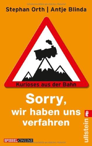 »Sorry, wir haben uns verfahren«: Kurioses aus der Bahn