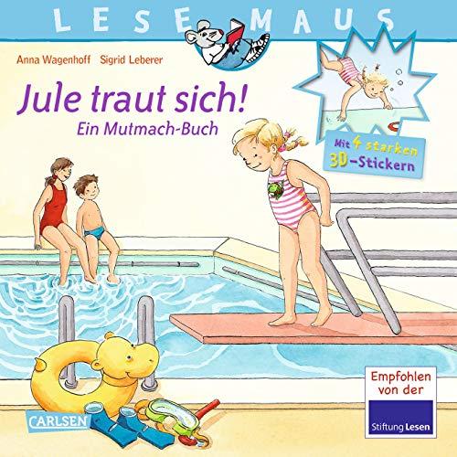 Sonderausgabe Jule traut sich: Ein Mutmach-Buch mit 4 starken 3D-Stickern (LESEMAUS)