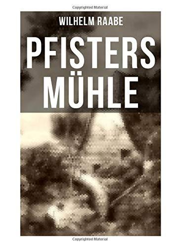 Pfisters Mühle: Der erste deutsche Umwelt-Roman: Veränderungen durch Industrielle Revolution