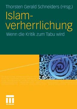 Islamverherrlichung: Wenn die Kritik zum Tabu wird