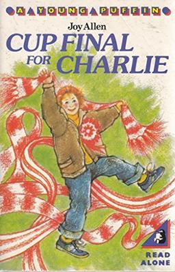 Cup Final for Charlie (Young Puffin Books)