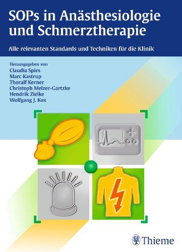 SOPs in Anästhesiologie und Schmerztherapie: Alle relevanten Standards und Techniken für die Klinik