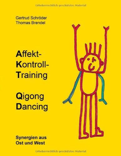 Affekt-Kontroll-Training Qigong Dancing: Synergien aus Ost und West