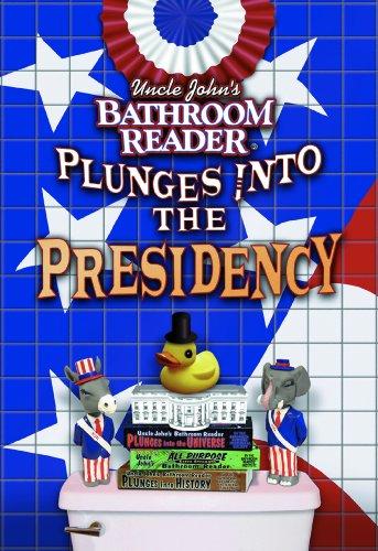 Uncle John's Bathroom Reader Plunges into the Presidency