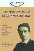 Einführung in die Geisteswissenschaft. Zu den drängenden Fragen des 21. Jahrhunderts