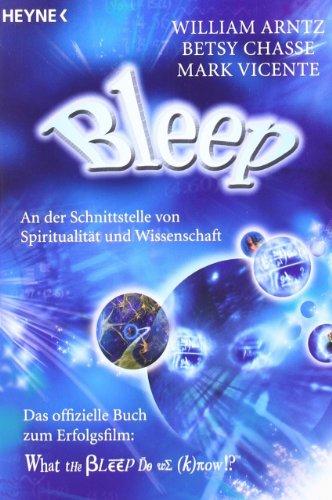 Bleep: An der Schnittstelle von Spiritualität und Wissenschaft