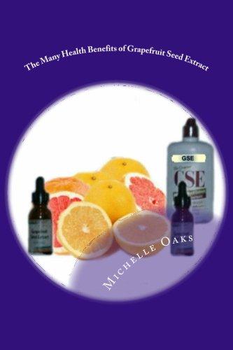 The Many Health Benefits of Grapefruit Seed Extract (GSE): Why I wouldn?t be without it & why this multipurpose nutritional should be in your medicine cabinet