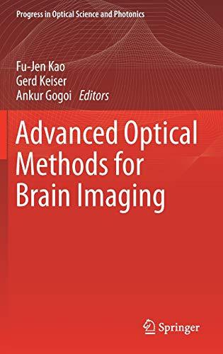 Advanced Optical Methods for Brain Imaging (Progress in Optical Science and Photonics, Band 5)