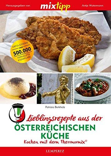 mixtipp: Lieblingsrezepte aus der österreichischen Küche: Kochen mit dem Thermomix®