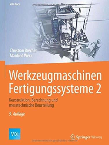 Werkzeugmaschinen Fertigungssysteme 2: Konstruktion, Berechnung und messtechnische Beurteilung (VDI-Buch)