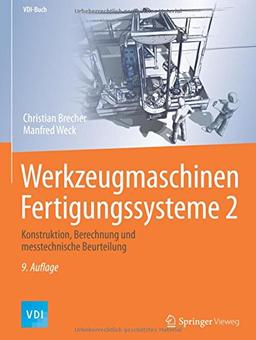 Werkzeugmaschinen Fertigungssysteme 2: Konstruktion, Berechnung und messtechnische Beurteilung (VDI-Buch)