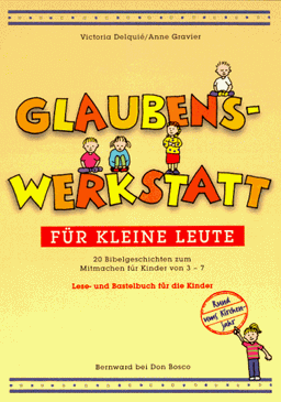 Glaubenswerkstatt für kleine Leute, Lesebuch und Bastelbuch für die Kinder