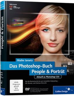 Das Photoshop-Buch People & Porträt: Von der Basisretusche bis zum Bodystyling - (inkl. Beauty und Glamour-Retusche)