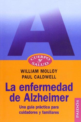 La enfermedad de Alzheimer : una guía práctica para cuidadores y familiares (Cuerpo Y Salud)