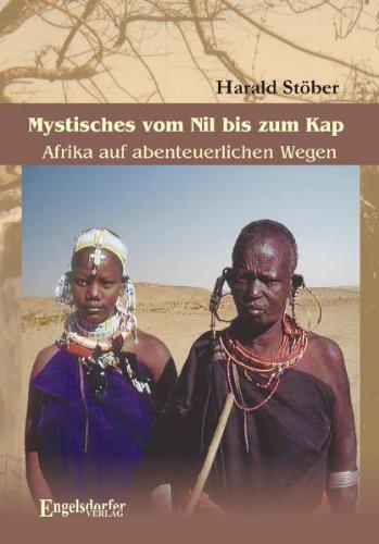 Mystisches vom Nil bis zum Kap: Afrika auf abenteuerlichen Wegen