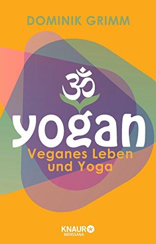 Yogan: Veganes Leben und Yoga