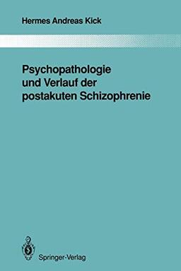 Psychopathologie und Verlauf der postakuten Schizophrenie (Monographien aus dem Gesamtgebiete der Psychiatrie, 63, Band 63)