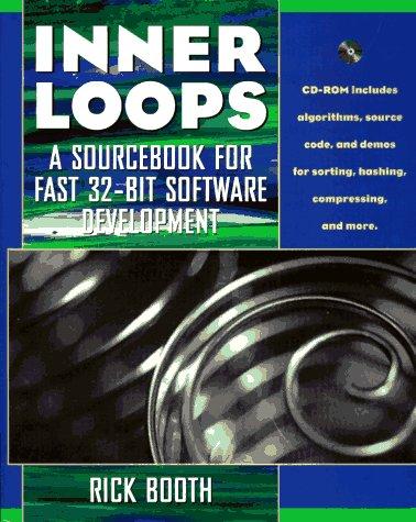 Inner Loops, w. CD-ROM: Sourcebook for Fast 32-bit Software Development