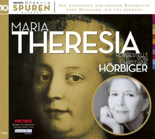 Maria Theresia. 2 CDs . Maria Theresia  - Schicksalsstunde Habsburgs