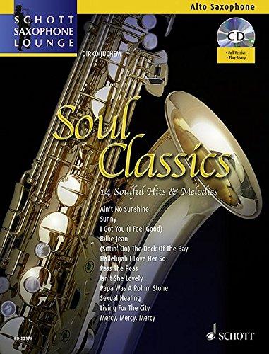 Soul Classics: 14 Soulful Hits & Melodies. Alt-Saxophon. Ausgabe mit CD. (Schott Saxophone Lounge)