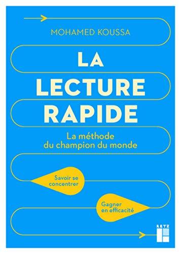 La lecture rapide : la méthode du champion du monde : savoir se concentrer, gagner en efficacité