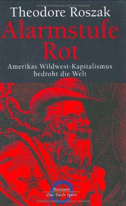 Alarmstufe Rot: Amerikas Wildwest-Kapitalismus bedroht die Welt -