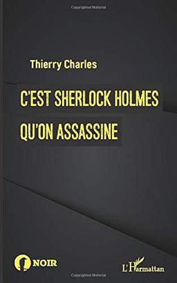 C'est Sherlock Holmes qu'on assassine