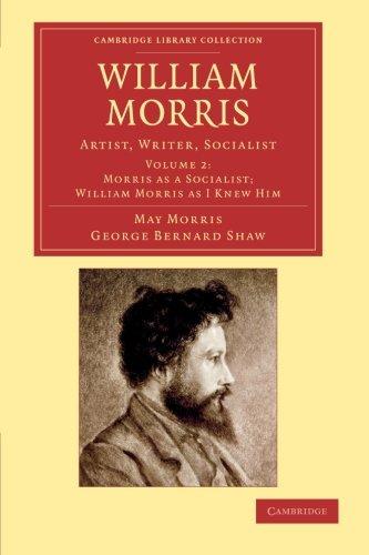 William Morris 2 Volume Set: William Morris: Artist, Writer, Socialist (Cambridge Library Collection - Art and Architecture)