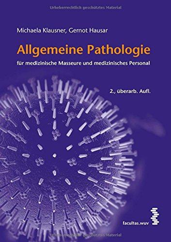 Allgemeine Pathologie für medizinische Masseure und medizinisches Personal