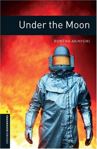 6. Schuljahr, Stufe 2 - Under the Moon - Neubearbeitung: 400 Headwords (Oxford Bookworms)