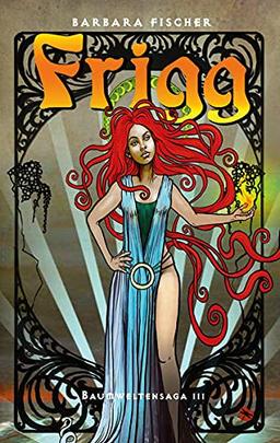 Frigg: Baumweltensaga 3 (Edition Drachenfliege)