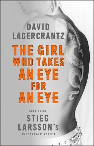 The Girl Who Takes an Eye for an Eye: Continuing Stieg Larsson's Millennium Series