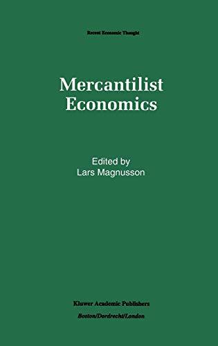 Mercantilist Economics (Recent Economic Thought, 33, Band 33)