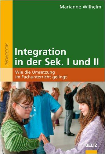 Integration in der Sek. I und II: Wie die Umsetzung im Fachunterricht gelingt (Beltz Pädagogik)