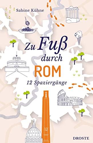 Zu Fuß durch Rom: 12 Spaziergänge