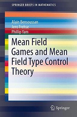 Mean Field Games and Mean Field Type Control Theory (SpringerBriefs in Mathematics)