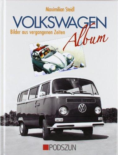 Das Volkswagen-Album: Bilder aus vergangenen Zeiten