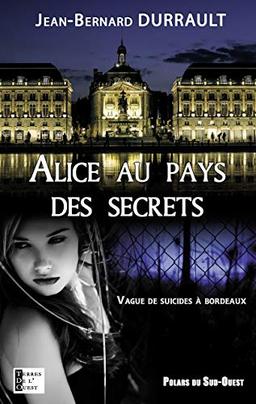 Alice au pays des secrets : vague de suicides à Bordeaux