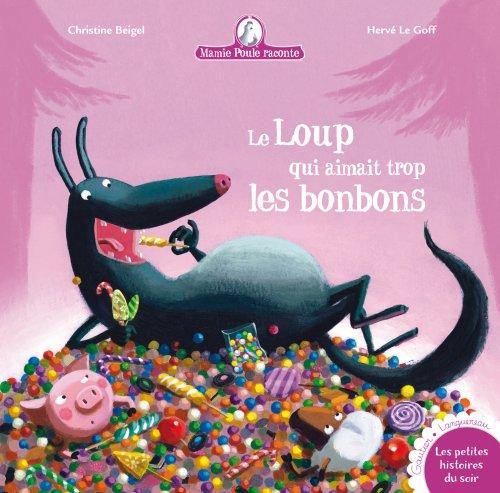 Mamie Poule raconte. Vol. 12. Le loup qui aimait trop les bonbons