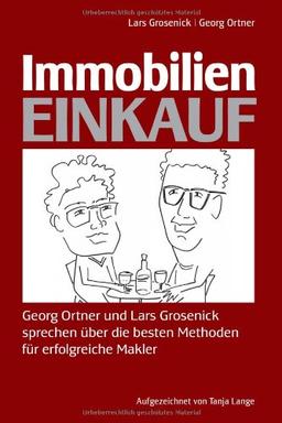 Immobilien-Einkauf: Georg Ortner und Lars Grosenick sprechen über die besten Methoden für erfolgreiche Makler