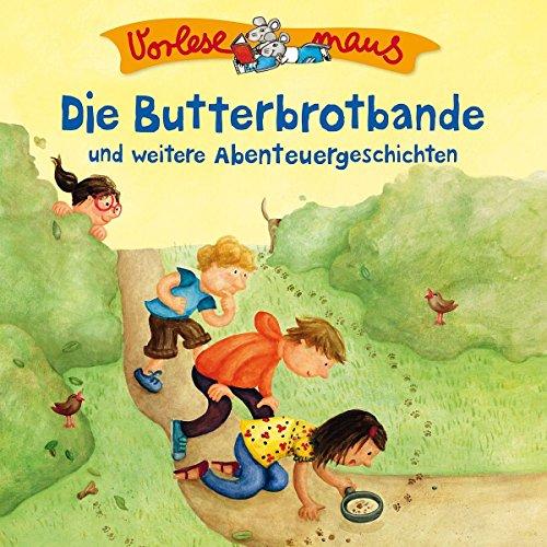 Die Butterbrotbande und weitere Abenteuergeschichten